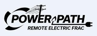 POWERPATH REMOTE ELECTRIC FRAC trademark