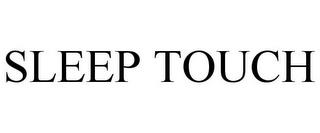 SLEEP TOUCH trademark