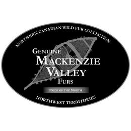 NORTHERN CANADIAN WILD FUR COLLECTION GENUINE MACKENZIE VALLEY FURS PRIDE OF THE NORTH NORTHWEST TERRITORIES trademark