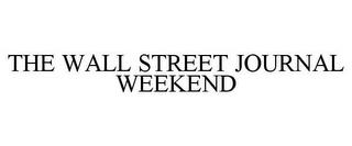 THE WALL STREET JOURNAL WEEKEND trademark