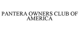 PANTERA OWNERS CLUB OF AMERICA trademark