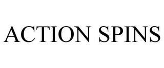 ACTION SPINS trademark