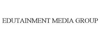 EDUTAINMENT MEDIA GROUP trademark