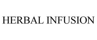 HERBAL INFUSION trademark