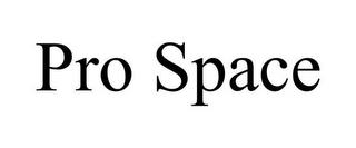 PRO SPACE trademark