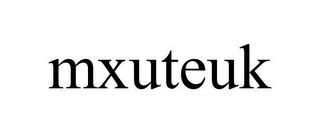 MXUTEUK trademark