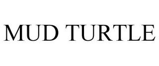 MUD TURTLE trademark