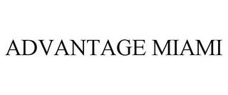 ADVANTAGE MIAMI trademark