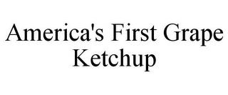 AMERICA'S FIRST GRAPE KETCHUP trademark