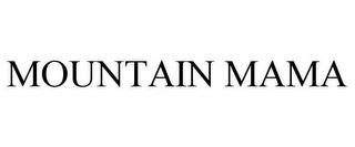 MOUNTAIN MAMA trademark