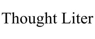 THOUGHT LITER trademark