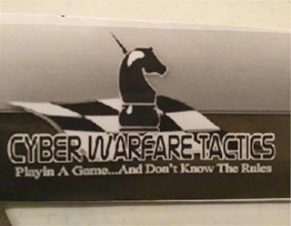 CYBER WARFARE TACTICS PLAYIN A GAME...AND DON'T KNOW THE RULES trademark