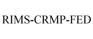 RIMS-CRMP-FED trademark