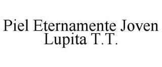 PIEL ETERNAMENTE JOVEN LUPITA T.T. trademark