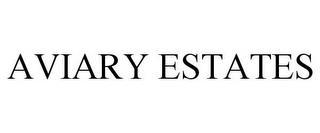 AVIARY ESTATES trademark