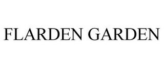 FLARDEN GARDEN trademark