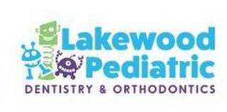 LAKEWOOD PEDIATRIC DENTISTRY & ORTHODONTICS trademark