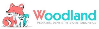 WOODLAND PEDIATRIC DENTISTRY & ORTHODONTICS trademark