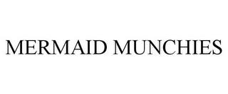 MERMAID MUNCHIES trademark