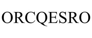 ORCQESRO trademark