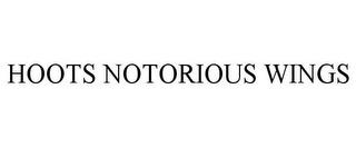 HOOTS NOTORIOUS WINGS trademark