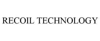 RECOIL TECHNOLOGY trademark