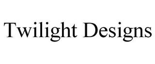 TWILIGHT DESIGNS trademark