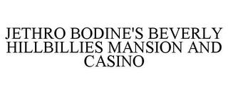 JETHRO BODINE'S BEVERLY HILLBILLIES MANSION AND CASINO trademark