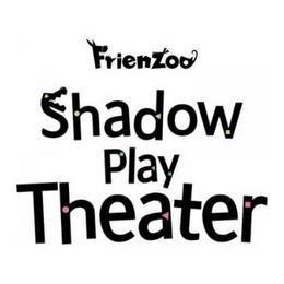 FRIENZOO SHADOW PLAY THEATER trademark