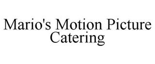 MARIO'S MOTION PICTURE CATERING trademark