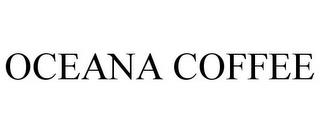 OCEANA COFFEE trademark