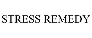 STRESS REMEDY trademark