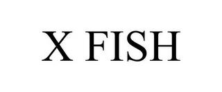 X FISH trademark