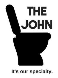 THE JOHN IT'S OUR SPECIALTY. trademark