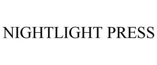 NIGHTLIGHT PRESS trademark