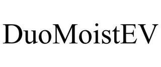 DUOMOISTEV trademark