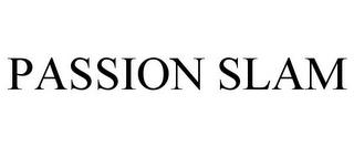 PASSION SLAM trademark