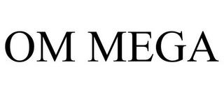 OM MEGA trademark