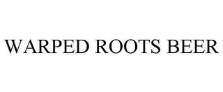 WARPED ROOTS BEER trademark