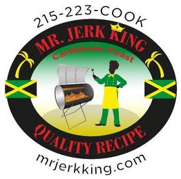 MR. JERK KING QUALITY RECIPE 215-223-COOK MRJERKKING.COM trademark