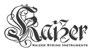 KAIZER KAIZER STRING INSTRUMENTS trademark