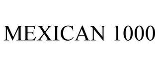 MEXICAN 1000 trademark