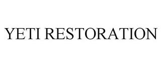 YETI RESTORATION trademark