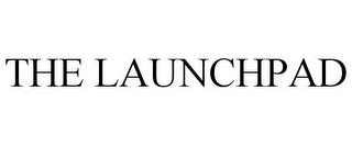 THE LAUNCHPAD trademark