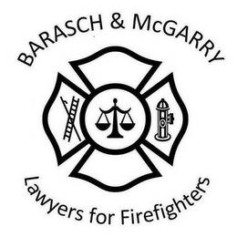 BARASCH & MCGARRY LAWYERS FOR FIREFIGHTERS trademark