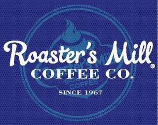 ROASTER'S MILL COFFEE CO. SINCE 1967 trademark