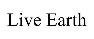 LIVE EARTH trademark