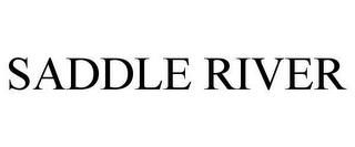 SADDLE RIVER trademark