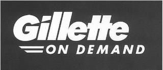 GILLETTE ON DEMAND trademark