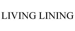 LIVING LINING trademark